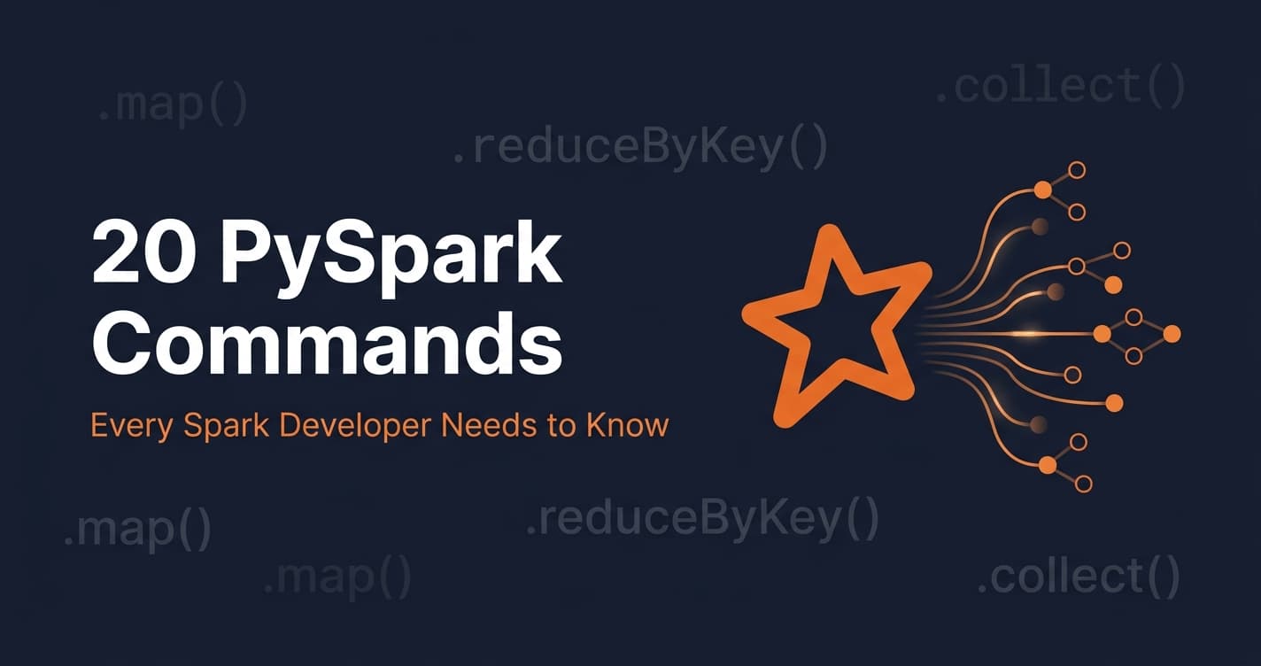 20 PySpark Commands Every Spark Developer Should Know
